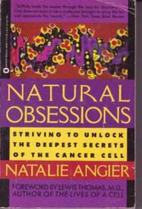Natural Obsessions: Striving to Unlock the Deepest Secrets of the Cancer Cell Natural Obsessions: Striving to Unlock the Deepest Secrets of the Cancer Cell