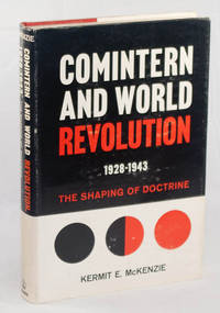 Comintern and World Revolution 1928-1943: The Shaping of Doctrine Comintern and World Revolution 1928-1943: The Shaping of Doctrine