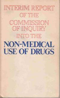 Interim Report of the Commission of Inquiry Into the Non-Medical Use of  Drugs