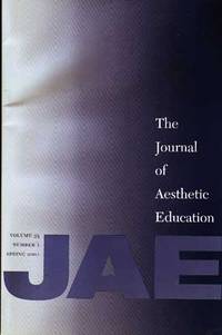 JAE [J. A. E.]:  The Journal of Aesthetic Education, Volume 35, Number 1  (Spring 2001)