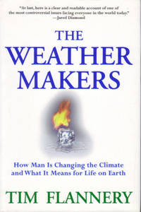 The Weather Makers: How Man is Changing the Climate and What It Means for  Life on Earth