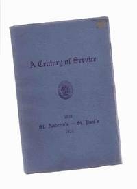 A Century of Service: St. Andrew's - St. Paul's 1833 - 1933 ( St. Paul's Presbyterian Church, Hamilton, Ontario ) A Century of Service: St. Andrew's - St. Paul's 1833 - 1933 ( St. Paul's Presbyterian Church, Hamilton, Ontario )
