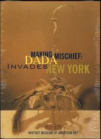 Making Mischief: Dada Invades New York