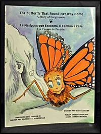 The Butterfly That Found Her Way Home: a Story of Forgiveness; La Mariposa  Que Encontr&oacute; El Camino a Casa: Un Cuento De Perd&oacute;n