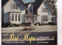 PORT HOPE: A Treasury of Early Homes ( Ontario History ) PORT HOPE: A Treasury of Early Homes ( Ontario History )