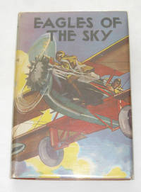 Eagles Of The Sky Or with Jack Ralston Along the Air Lanes Eagles Of The Sky Or with Jack Ralston Along the Air Lanes