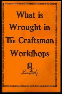 What Is Wrought in the Craftsman Workshops: