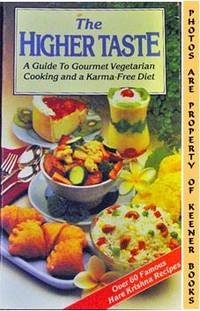 The Higher Taste (A Guide To Gourmet Vegetarian Cooking And A Karma - Free  Diet)
