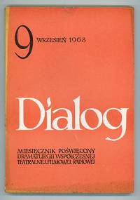 Dialog: Miesiecznik Poswiecony Dramaturgii Wspolczesnej Teatrainej, Filmowej, Radiowej, Rok XIII, Wrzesien 1968 NR 9 (149) Dialog: Miesiecznik Poswiecony Dramaturgii Wspolczesnej Teatrainej, Filmowej, Radiowej, Rok XIII, Wrzesien 1968 NR 9 (149)