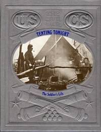 Tenting Tonight: The Soldier's Life (Time Life Civil War Series)