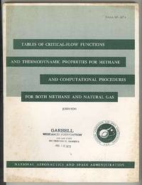 TABLES OF CRITICAL-FLOW FUNCTIONS AND THERMODYNAMIC PROPERTIES FOR METHANE AND COMPUTATIONAL PROCEDURES FOR BOTH METHANE AND NATURAL GAS (NASA SP-3074) TABLES OF CRITICAL-FLOW FUNCTIONS AND THERMODYNAMIC PROPERTIES FOR METHANE AND COMPUTATIONAL PROCEDURES FOR BOTH METHANE AND NATURAL GAS (NASA SP-3074)