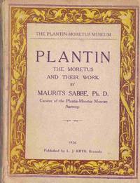 Plantin: the Moretus and Their Work Plantin: the Moretus and Their Work