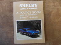 Shelby Cobras & Mustangs: A Source Book Shelby Cobras & Mustangs: A Source Book