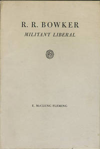 R.R. Bowker, Militant Liberal