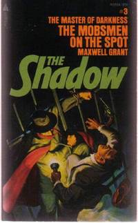 The Mobsmen on the Spot: The Shadow ---by Maxwell Grant   (Mobs Men)