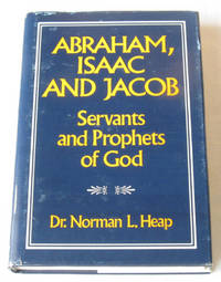 Abraham, Isaac and Jacob Servants and Prophets of God Abraham, Isaac and Jacob Servants and Prophets of God