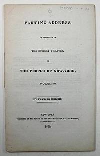 PARTING ADDRESS, AS DELIVERED IN THE BOWERY THEATRE, TO THE PEOPLE OF NEW-YORK, IN JUNE, 1830
