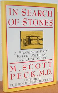 In Search Of Stones: A Pilgrimage Of Faith, Reason, And Discovery In Search Of Stones: A Pilgrimage Of Faith, Reason, And Discovery