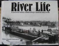 River Life: A Pictorial History Celebrating a Special Way of Life, Galena, Illinois