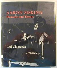 Aaron Siskind: Pleasures and Terrors (Signed)