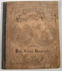 Cornell's Companion Atlas to Cornell's High School Geography: Comprising a Complete Set of Maps, Designed for the Student to Memorize, Together with Numerous Maps for Reference, Etc