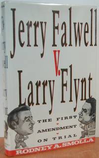Jerry Falwell V. Larry Flynt: The First Amendment On Trial
