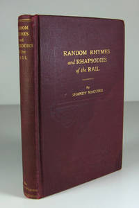 Random Rhymes and Rhapsodies of the Rail. By Shandy Maguire [pseud]