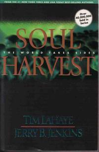 SOUL HARVEST: THE WORLD TAKES SIDES (LEFT BEHIND NO. 4) SOUL HARVEST: THE WORLD TAKES SIDES (LEFT BEHIND NO. 4)