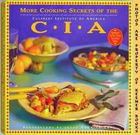 More Cooking Secrets Of The CIA (Over 100 New Recipes From America's Most Famous Cooking School) More Cooking Secrets Of The CIA (Over 100 New Recipes From America's Most Famous Cooking School)