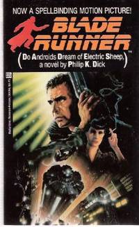 Blade Runner ----- Movie Tie in Edition ( different cover art from the 1st printing )( Aka Do Androids Dream of Electric Sheep? ) ( Bladerunner ) Blade Runner ----- Movie Tie in Edition ( different cover art from the 1st printing )( Aka Do Androids Dream of Electric Sheep? ) ( Bladerunner )