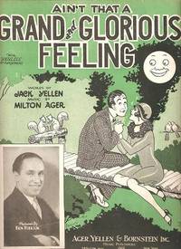AIN'T THAT A GRAND AND GLORIOUS FEELING? AIN'T THAT A GRAND AND GLORIOUS FEELING?