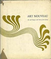 ART NOUVEAU : Art and Design at the Turn of the Century
