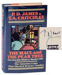 The Maul And The Pear Tree: The Ratcliffe Highway Murders 1811 (Signed First Edition)