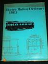 Electric Railway Dictionary (1911): Definitions and Illustrations of the Parts and Equipment of Electric Railway Cars and Trucks