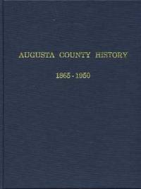 Augusta County History 1865-1950 Augusta County History 1865-1950