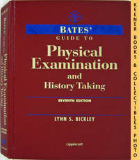 Bates' Guide To Physical Examination And History Taking Bates' Guide To Physical Examination And History Taking