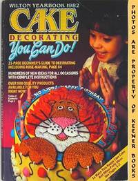 Wilton Yearbook 1982 Cake Decorating You Can Do! Wilton Yearbook 1982 Cake Decorating You Can Do!