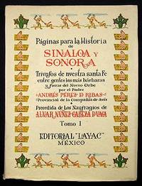 PAGINAS PARA LA HISTORIA DE SINALOA Y SONORA TRIUNFOS DE NUESTRA SANTA FE ENTRE GENTES LAS MAS BARBARAS Y FIERAS DEL NUEVO OBRE