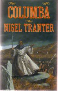 Columba ---a story from the High Heroic Days of the Celtic Church ---by Nigel Tranter