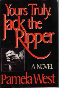 YOURS TRULY, JACK THE RIPPER YOURS TRULY, JACK THE RIPPER