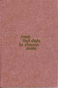FROM FIRST DATE TO CHOSEN MATE FROM FIRST DATE TO CHOSEN MATE