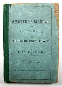THE AMATEUR'S MANUAL; OR, SPECIFIC MATING OF THOROUGH-BRED FOWLS