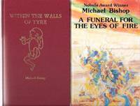 A Funeral for the Eyes of Fire ---by Michael Bishop ---a Signed Copy ---with Within the Walls of Tyre, a Sceenplay A Funeral for the Eyes of Fire ---by Michael Bishop ---a Signed Copy ---with Within the Walls of Tyre, a Sceenplay