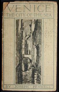 Venice, the City of the Sea: Being Twenty-five Reproductions in Photogravure, from Drawings & Etchings