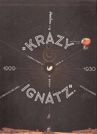 KRAZY and IGNATZ: A Brick, a Mice, a Lovely Night ---- The Complete Full Page Comics, 1929 to 1930 ( Krazy Kat and Ignatz Mouse By George Herriman ) (includes the Krazy Kat Rag By Ben Ritchie ) KRAZY and IGNATZ: A Brick, a Mice, a Lovely Night ---- The Complete Full Page Comics, 1929 to 1930 ( Krazy Kat and Ignatz Mouse By George Herriman ) (includes the Krazy Kat Rag By Ben Ritchie )
