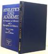 Athletics and Academe; An Anatomy of Abuses and a Prescription for Reform (SIGNED & Inscribed)
