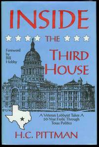 Inside the Third House: A Veteran Lobbyist Takes a 50-Year Frolic Through Texas Politics