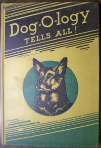 DOG-O-LOGY TELLS ALL!