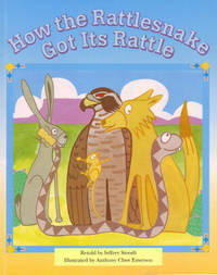 How the Rattlesnake Got Its Rattle  [SIGNED by ILLUSTRATOR]