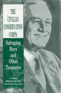 THE CIVILIAN CONSERVATION CORPS: Salvaging Boys and Other Treasures THE CIVILIAN CONSERVATION CORPS: Salvaging Boys and Other Treasures